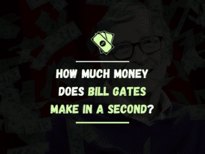 How Much Money Does Bill Gates Make in a Second? SBGM